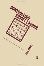 Controlling Soviet Labour af Arnot