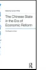 The Chinese State in the Era of Economic Reform : the Road to Crisis: Asia and the Pacific af Jay D. White