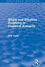 Sibyls and Sibylline Prophecy in Classical Antiquity (Routledge Revivals) af H. Parke