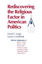 Rediscovering the Religious Factor in American Politics af David C. Leege