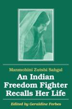 An Indian Freedom Fighter Recalls Her Life af Manmohini Zutshi Sahgal