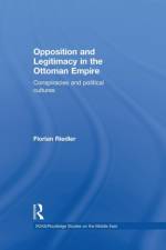 Opposition and Legitimacy in the Ottoman Empire af F. Steingass