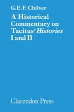 Historical Commentary on Tacitus: Histories I and II af G. E. F. Chilver