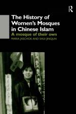 The History of Women's Mosques in Chinese Islam af Maria Jaschok