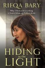 Hiding in the Light af Rifqa Bary