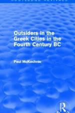 Outsiders in the Greek Cities in the Fourth Century BC (Routledge Revivals) af Paul (Macquarie University) Mckechnie