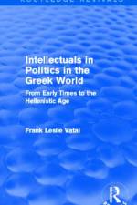 Intellectuals in Politics in the Greek World(Routledge Revivals) af Frank Vatai