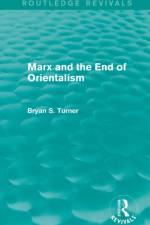 Marx and the End of Orientalism (Routledge Revivals) af Bryan (City University of New York Turner