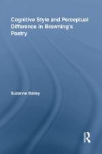 Cognitive Style and Perceptual Difference in Browning’s Poetry af Suzanne Bailey