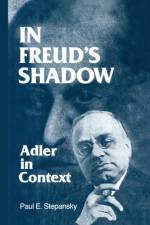 In Freud's Shadow af Paul E. Stepansky