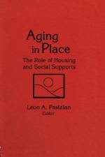 Aging in Place af Leon A Pastalan