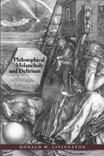 Philosophical Melancholy and Delirium af Donald W. Livingston