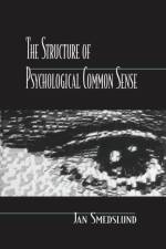 The Structure of Psychological Common Sense af Jan Smedslund