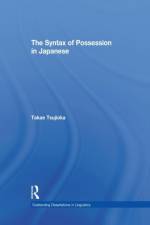 The Syntax of Possession in Japanese af Takae Tsujioka