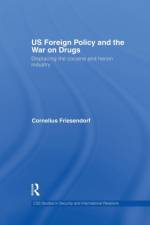 US Foreign Policy and the War on Drugs af Cornelius (Goethe University Friesendorf
