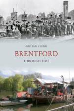 Brentford Through Time af Gillian Clegg