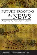Future-Proofing the News af Kathleen A. Hansen