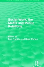 Social Work, the Media and Public Relations (Routledge Revivals)