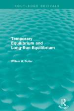 Temporary Equilibrium and Long-Run Equilibrium (Routledge Revivals) af Willem H. Buiter