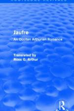 Jaufre (Routledge Revivals) af Ross G. Arthur