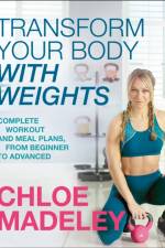 Transform Your Body With Weights af Chloe Madeley