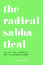 The Radical Sabbatical af Emma Rosen