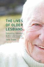 The Lives of Older Lesbians af Jane Traies