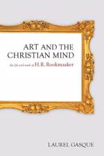 Art and the Christian Mind af Laurel Gasque