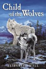 Child of the Wolves af Elizabeth Hall