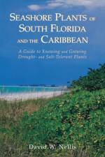 Seashore Plants of South Florida and the Caribbean af David W Nellis
