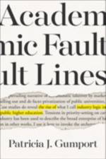 Academic Fault Lines af Patricia J. (Vice Provost for Graduate Education Gumport