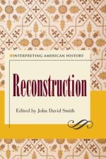 Interpreting American History: Reconstruction