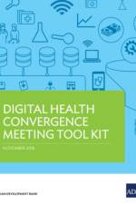 Digital Health Convergence Meeting Tool Kit af Asian Development Bank