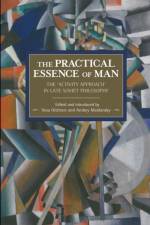 The Practical Essence Of Man: The 'activity Approach' In Late Soviet Philosophy