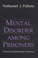 Mental Disorder Among Prisoners af Nathaniel Pallone