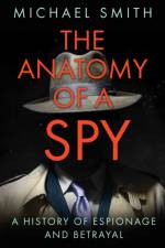 The Anatomy of a Spy af Michael Smith