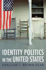 Identity Politics in the United States af Khalilah L. Brown-Dean