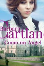 Como un Ángel (La Colección Eterna de Barbara Cartland 41) af Barbara Cartland