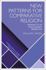 New Patterns for Comparative Religion af William E. (University of Vermont Paden