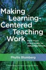 Making Learning-Centered Teaching Work af Phyllis Blumberg