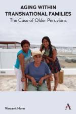 Aging within Transnational Families af Vincent Horn