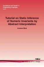 Tutorial on Static Inference of Numeric Invariants by Abstract Interpretation af Antoine Mine