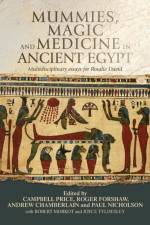 Mummies, Magic and Medicine in Ancient Egypt