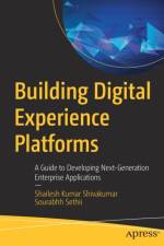 Building Digital Experience Platforms af Shailesh Kumar Shivakumar