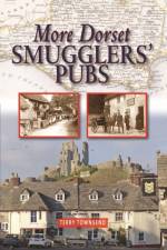 More Dorset Smugglers' Pubs af Terry Townsend