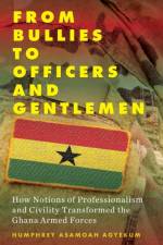 From Bullies to Officers and Gentlemen af Humphrey Asamoah Agyekum