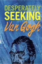 DESPERATELY SEEKING VAN GOGH af Ian Castello-Cortes