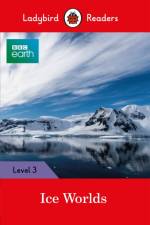 Ladybird Readers Level 3 - BBC Earth - Ice Worlds (ELT Graded Reader) af Ladybird