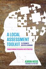 A Local Assessment Toolkit to Promote Deeper Learning af Karin J. Hess