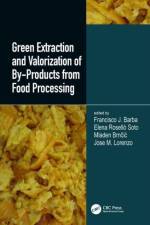 Green Extraction and Valorization of By-Products from Food Processing af Francisco J. Barba